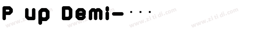 P up Demi字体转换
